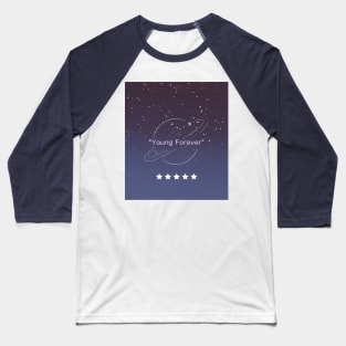 Young forever Baseball T-Shirt